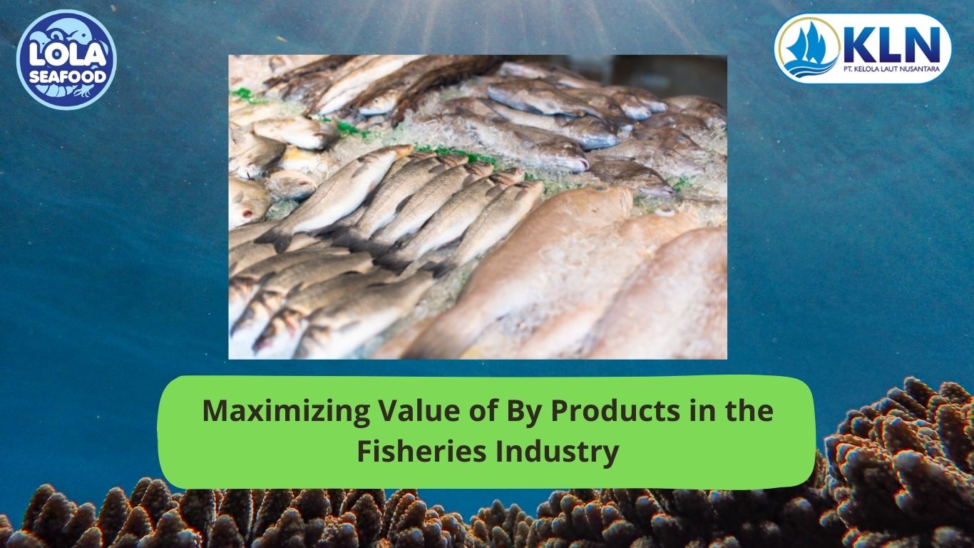 Maximizing Value of By Products in the Fisheries Industry